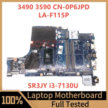 CN-0P6JPD 0P6JPD P6JPD дънна платка за DELL 3490 3590 лаптоп дънна платка LA-F115P с процесор SR3JY I3-7130U 100% напълно тествана работа