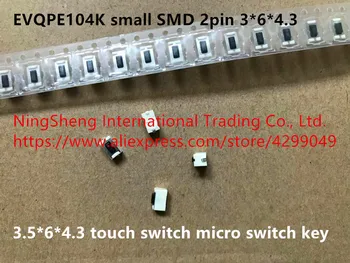 Оригинален нов 100% EVQPE104K малък пластир 2pin 3 * 6 * 4.3 3.5 * 6 * 4.3 сензорен превключвател микро превключвател ключ
